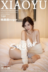 [XIAOYU画语界] 2021.01.08 Vol.447 杨晨晨sugar [78+1P-652M]