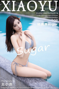 [XIAOYU画语界] 2021.04.23 Vol.514 杨晨晨sugar [50+1P-453M]