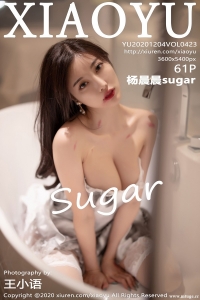[XIAOYU画语界] 2020.12.04 Vol.423 杨晨晨sugar [61+1P-624M]