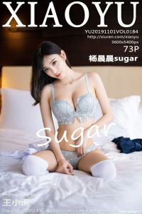 [XIAOYU画语界] 2019.11.01 Vol.184 杨晨晨sugar [73+1P-250M]